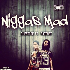 Questdoe feat Ratchet - Niggas Mad