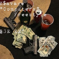 K$avage "Computers" Freestyle