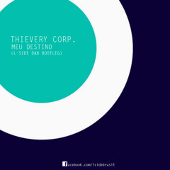 Thiev .Corp. - Meu Destino (L-Side D&B Bootleg)