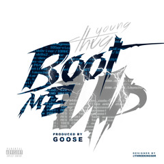 Young Thug - Boot Me Up (Cant Trust) [Prod. By Goose]