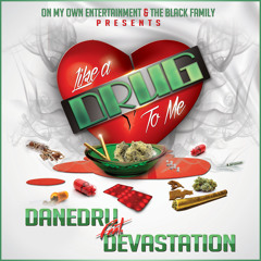 DaneDru Feat. Devastation - Like a Drug To Me Explicit
