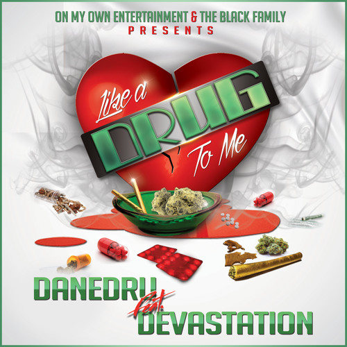 DaneDru Feat. Devastation - Like a Drug To Me Explicit