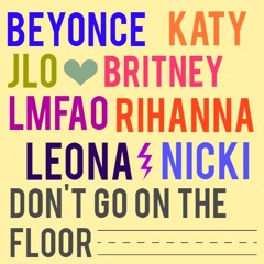 Don't Go On The Floor (Mashup Of Various Artists)
