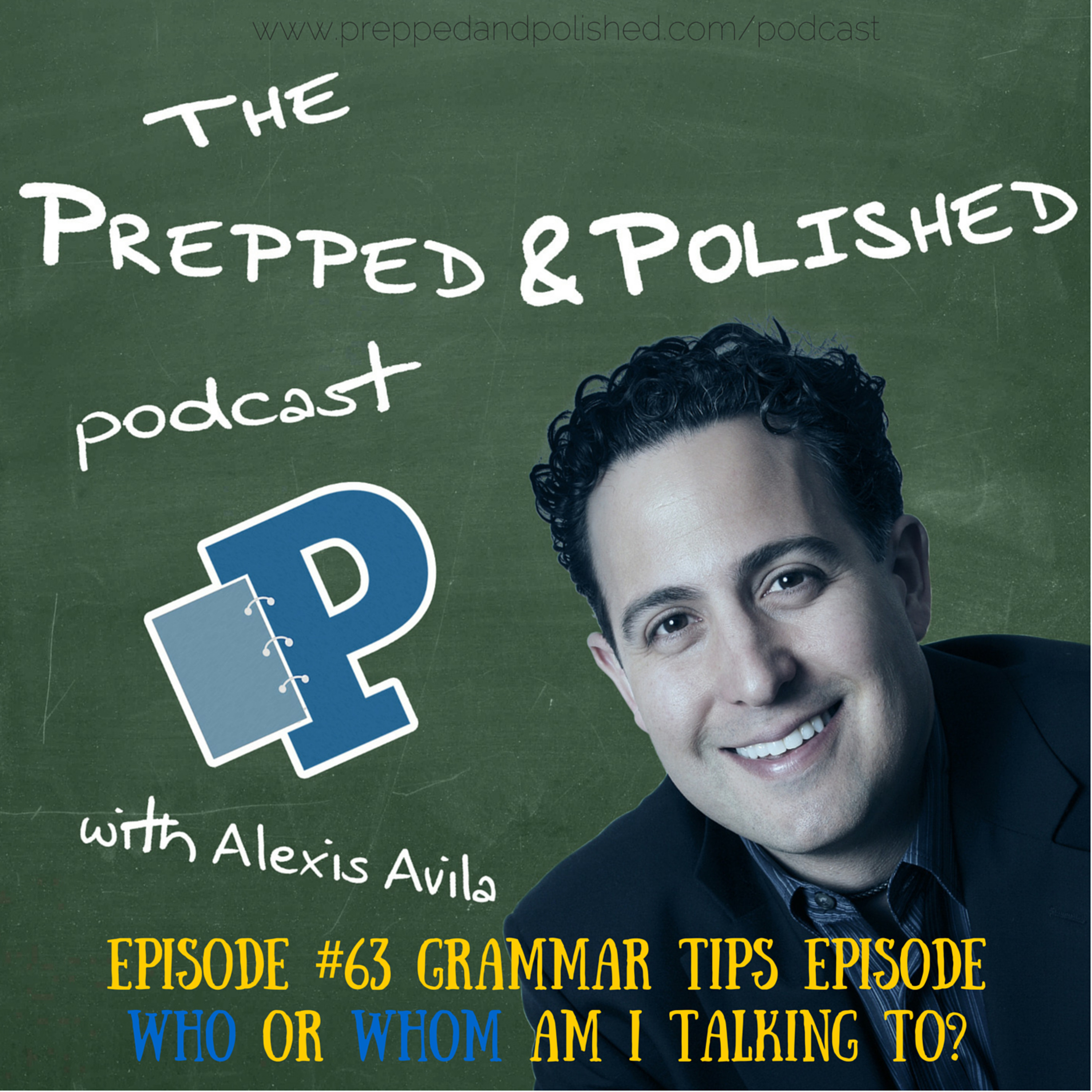 P&P Grammar Tips Episode 63: "Who or Whom Am I Talking To?" episode artwork