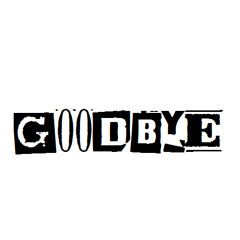 Goodbye