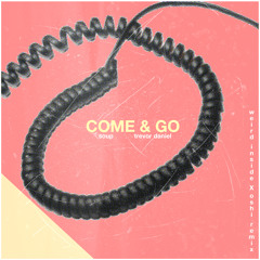 Come & Go ft. Trevor Daniel (Weird Inside X Oshi Remix)
