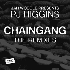 Jah Wobble presents PJ Higgins - Chaingang (Eva Be RMX )