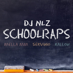 Schoolraps (ft. Mella MM, Servinio & Rallow)