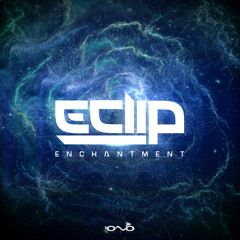 E-Clip - Enchantment (Original Mix)