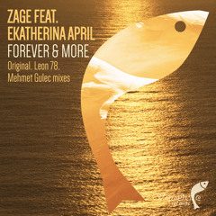 Zage feat Ekatherina April - Forever and More (Original Mix)