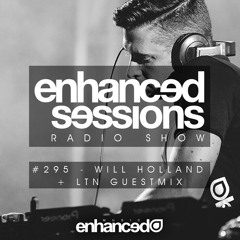 Enhanced Sessions 295 with Will Holland and LTN