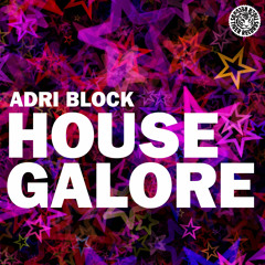 Adri Block- House Galore (Club Mix)