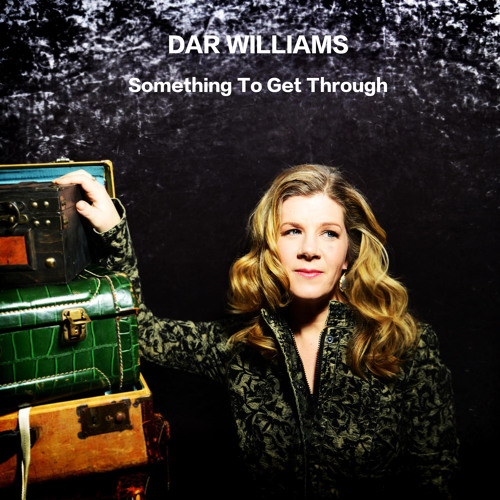 Dar Williams - Something To Get Through