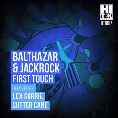 Balthazar & JackRock - First Touch (Original Mix) [Hi Tek Records]