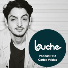 Carlos Valdes // Louche Podcast 141 // May 2015