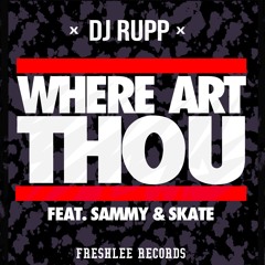 DJ Rupp // Where Art Thou (Feat. Sammy & Skate)