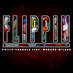 Flippin' (Feat. Markus Milano)