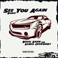 See You Again (remix) - Bishal & Sabria