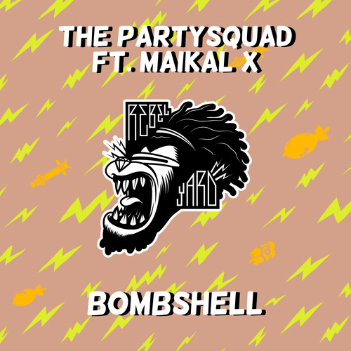 The Party  Squad - Bombshell (Ft. Maikal X)