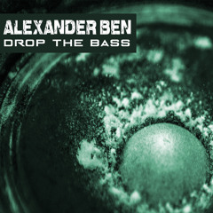 Alexander Ben - Drop The Bass (Original Mix)