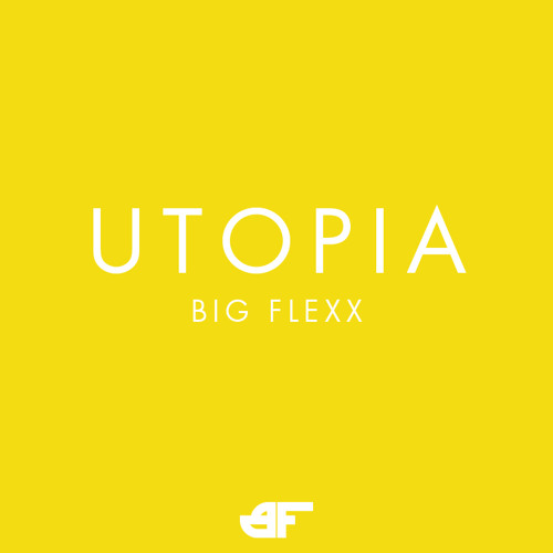 Big Flexx - Utopia [2015]