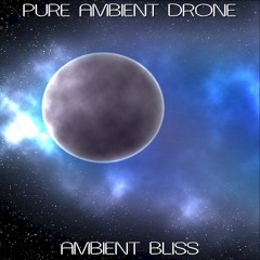 Ambient Bliss - Ambient Drone Soundscape