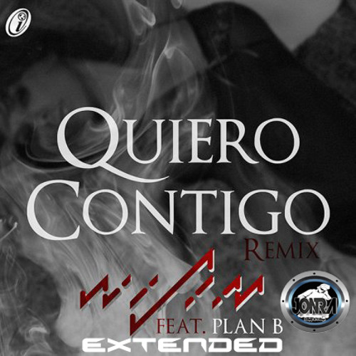 Stream Wisin Ft Plan B Yo Quiero Contigo (Imaginate) Extended By Dj Jonra  by Dj jonra El Salvador | Listen online for free on SoundCloud