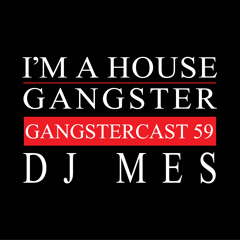 GANGSTERCAST 59 | DJ MES