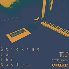 Tojo - Sticking To The Basics (Offaudio -=+ Rework)