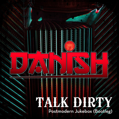 Talk Dirty (DANiSH remix) - Post Modern Jukebox