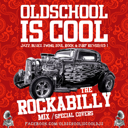 Stream The R'n'R & Rockabilly Mix (Special Covers) by Oldschool is Cool