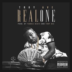 Troy Ave - REAL ONE (Real Nigga) (Dirty Mastered)