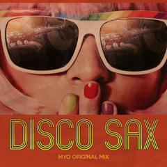 Myo - Disco Sax (Original Mix)