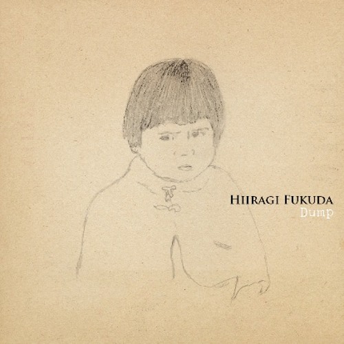 Hiiragi Fukuda - DUMP