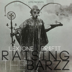 Lex One - Raising The BARZZ Ft. PR$FIT (FREE DOWNLOAD)