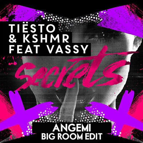 Tiesto & KSHMR feat. Vassy - Secrets (ANGEMI Bigroom Edit)