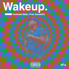 Wake Up- (Prod. SenseiATL)