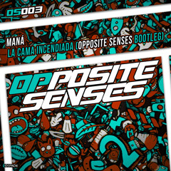 OS003 - Maná - La Cama Incendiada (Opposite Senses Bootleg) FREE DOWNLOAD