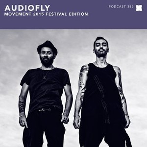 XLR8R Podcast 385: Audiofly — Movement 2015 Festival Edition