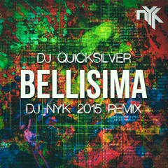 Dj Quicksilver - Bellisima (DJ NYK 2015 REMIX)