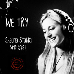 Shaena Stabler X Sinergyst - We Try - FdX Remix