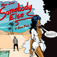 RICO LOVE SOMEBODY ELSE DANCEHALL REMIX FT. SEAN PAUL & DONCORLEON