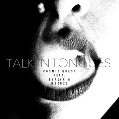 Talk in Tongues ft. MOONZz