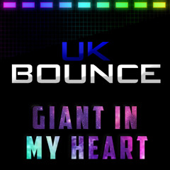 UKBounce - Giant In My Heart