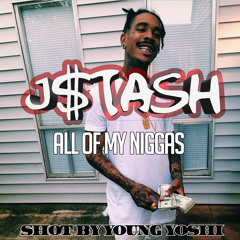 J $tash-All Of My Niggas [EXCLUSiVE]