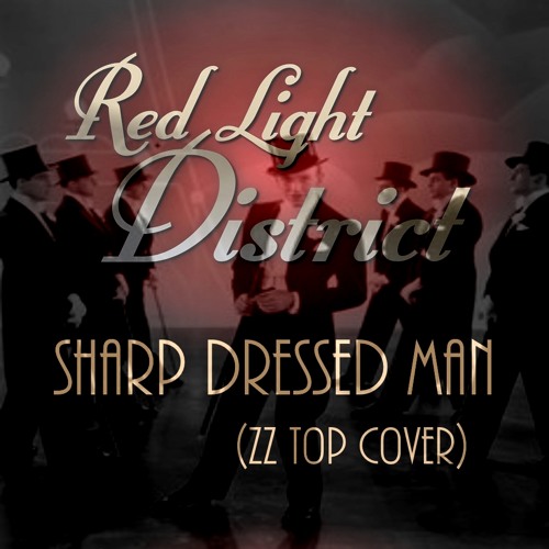 Red Light District - Sharp Dressed Man (ZZ Top Cover)