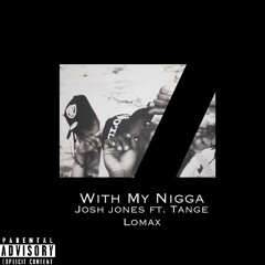 With My Nigga (feat. Tange Lomax)