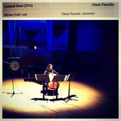 'Ground Zero' (2014) - Cello & Live Electronics