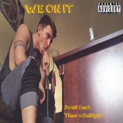 We On It [Dark Side] Feat. Swell x Theo x DeNight (Prod Skiddy Daze)