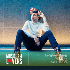 Hometown Heroes: Nikita from San Francisco [Musicis4Lovers.com]